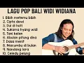 Download Lagu LAGU POP BALI WIDI WIDIANA TERBAIK || TEMBANG POP BALI WIDI WIDIANA