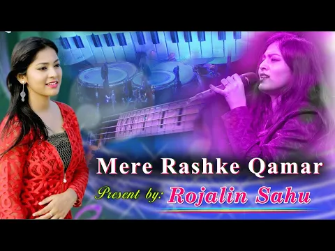 Download MP3 Mere Rashke Qamar ... present by : Rojalin Sahu