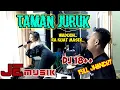 Download Lagu TAMAN JURUK DJ FULL JHANDUT COVER JE MUSIK ROSSA ROSMALA