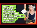 How Do I Choose Between JavaScript Switch Or Object Lookup - JavaScript Toolkit