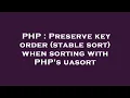 PHP Preserve key order stable sort when sorting with PHP s uasort