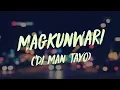 Download Lagu December Avenue - Magkunwari ('Di Man Tayo) | TODA One I Love OST ~ Lyrics