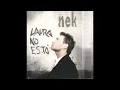 Nek - Laura no está (Audio)