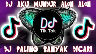 Download DJ AKU MUNDUR ALON ALON VIRAL TIKTOK TERBARU 2021 MP3