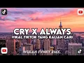 DJ CRY X ALWAYS STYLE KONDANG GAMELAN THAILAND VIRAL TIKTOK YANG KALIAN CARI