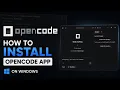 How to Install OpenCode Desktop App on Windows 2026