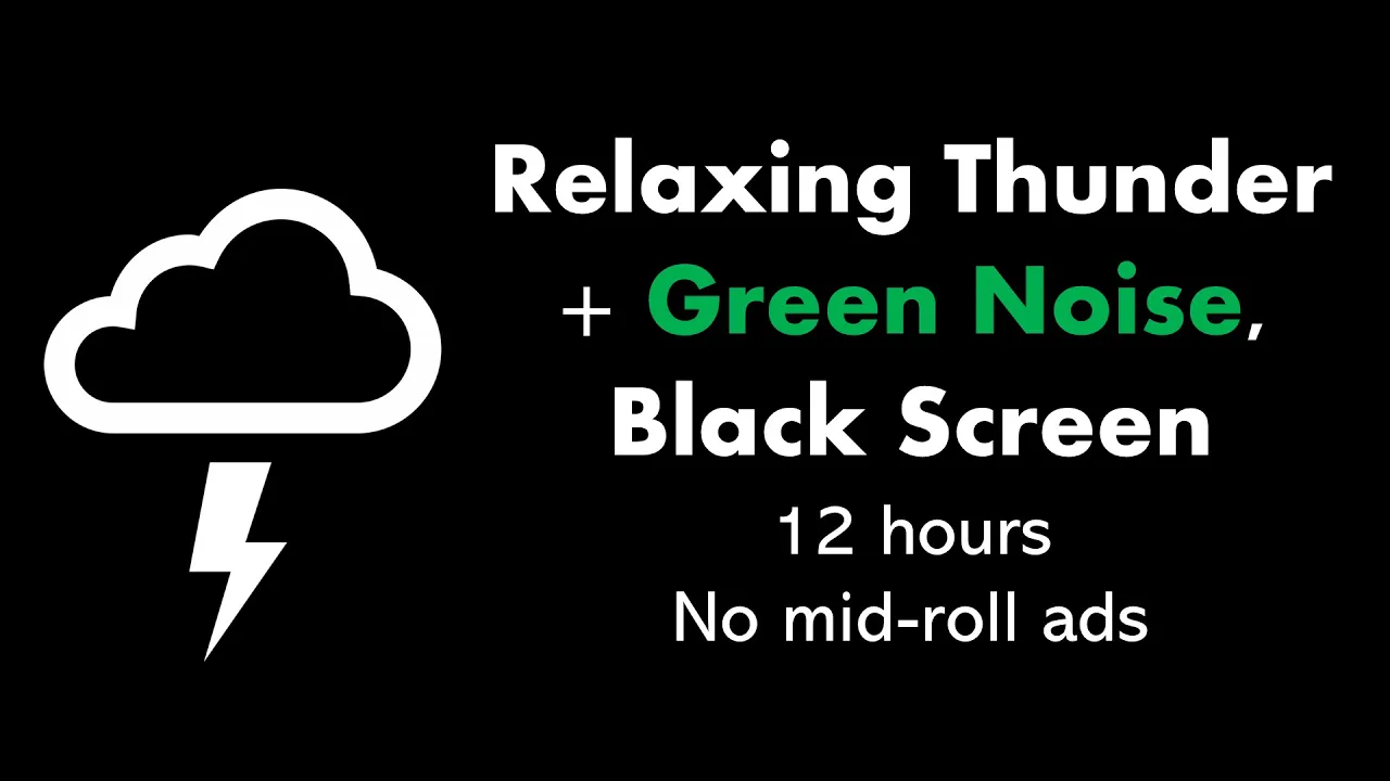 Relaxing Thunder + Green Noise, Black Screen βοΈπ’β¬ β’ 12 hours β’ No mid-roll ads Relaxing Thunder + Green Noise, Black Screen βοΈπ’β¬ β’ 12 hours β’ No mid-roll ads