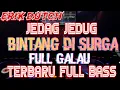 Lagu JEDAG JEDUG NJOD ‼️ BINTANG DI SURGA TERBARU FULL BASS 2025.