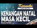 Download Lagu Karaoke KENANGAN NATAL MASA KECIL - Black Sweet // Music By Lanno Mbauth