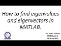 How to find eigenvalues and eigenvectors in MATLAB Eigenvalues and Eigenvectors in MATLAB
