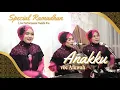 Download Lagu INGATLAH NASEHAT INI ANAKKU I ANAKKU - NASIDA RIA VOC HJ AFUWAH SPECIAL LIVE SESSION RAMADHAN 2025