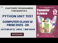 Class 12 CS Chapter 3 Python Unit Test NBF New Syllabus 2025