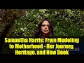 Download Lagu Samantha Harris: From Modeling to Motherhood - Her Journey, Heritage, and New Book