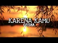 Download Lagu Geisha - Karena Kamu (Speed up + Reverb) Tiktok Version