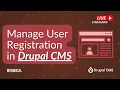 Manage User Registration in Drupal CMS