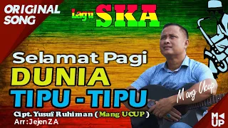 Download Viral Tiktok !!! Lagu SKA Baru SELAMAT PAGI DUNIA TIPU TIPU - Mang UCUP ( Music Official ) Original MP3