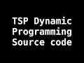 Travelling Salesman Problem source code Dynamic Programming Graph Theory