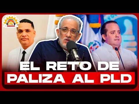 NAJIB CHAHEDE: EL RETO DE PALIZA AL PLD"¿QUIÉN TIENE VÍNCULOS CON EL NARCO?"