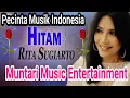 Download Lagu Hitam || Rita Sugiarto || OM Soneta || Dangdut Klasik || Original 