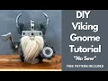 DIY Viking Gnome Tutorial No Sew Gnome Gnome Pattern