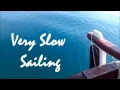 Download Lagu Very Slow Sailing
