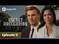 Download Lagu Secret Succession | EP 11 - How I Get What I Want, No Matter the Cost | Pocket FM