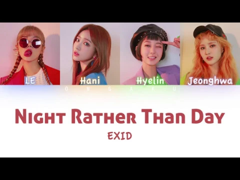 Download MP3 EXID - Night Rather Than Day (낮보다는 밤) | Color Coded HAN/ROM/ENG Lyrics