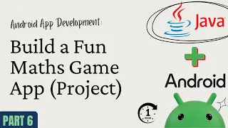 Android App Development with Java - Part 6 Build a Fun Maths Game App Project