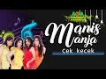 Download Lagu MANIS MANJA GROUP - CEK KECEK [OFFICIAL MUSIC VIDEO] LYRICS