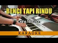 Download Lagu BENCI TAPI RINDU - DIANA NASUTION | KARAOKE LYRIC HD