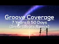Lagu Groove Coverage - 7 Years \u0026 50 Days  [SmartBeats Remix]