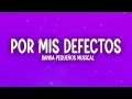 Banda Pequeños Musical - Por Mis Defectos (Letra/Lyrics)