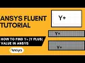ANSYS Tutorial Y in ANSYS Fluent How to Calculate and Interpret Y Plus for CFD Simulations