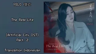 yelo the real life lyrics indo artificial city ost part 2