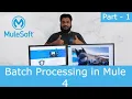 Batch Processing in Mule 4 Part - 1 Mule 4 MuleSoft