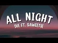Download Lagu Ive - All Night ft. Saweetie (Easy lyrics)