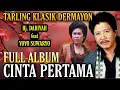 TARLING KLASIK DERMAYON, YOYO S feat Hj DARIYAH, FULL ALBUM CINTA PERTAMA
