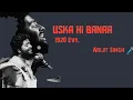 Download Lagu Uska Hi Bana - FULL AUDIO SONG | Arijit Singh. Chirantan. | 1920 Evil