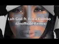 I Luh God ft  Erica Cumbo Unofficial Remix