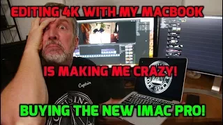 Why did I splurge and get an iMac Pro?  Because editing 4K footage on a MacBook was making me Crazy.