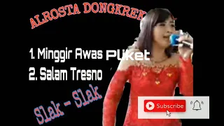 Download ALROSTA DONGKREK TERBARU MINGGIR AWAS PLIKET SALAM TRESNO MP3