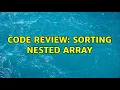 Code Review Sorting Nested Array 3 Solutions
