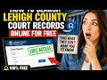 How to search Lehigh County court records online for free
