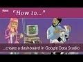 How to create a dashboard in Google Data Studio