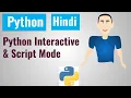 Python Execution Mode Interactive Script Mode HINDI
