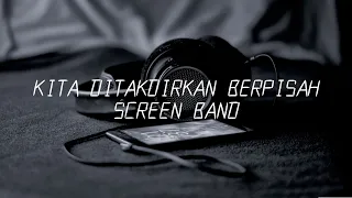 Download Kita ditakdirkan Berpisah-Screen Band [Lyrics] MP3