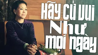 Hãy Cứ Vui Như Mọi Ngày (Trịnh Công Sơn) - Khánh Ly