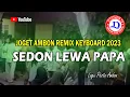 Download Lagu JOGET REMIX PESTA AMBON |SEDON LEWA PAPA|| TERBARU 2023