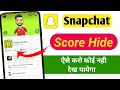 Snapchat Score Hide Kaise Kare How To Hide SnapScore on snapchat from friends