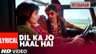 Dil Ka Jo Haal Hai Lyrical Besharam Ranbir Kapoor Abhijeet Bhattacharya Shreya Ghoshal 